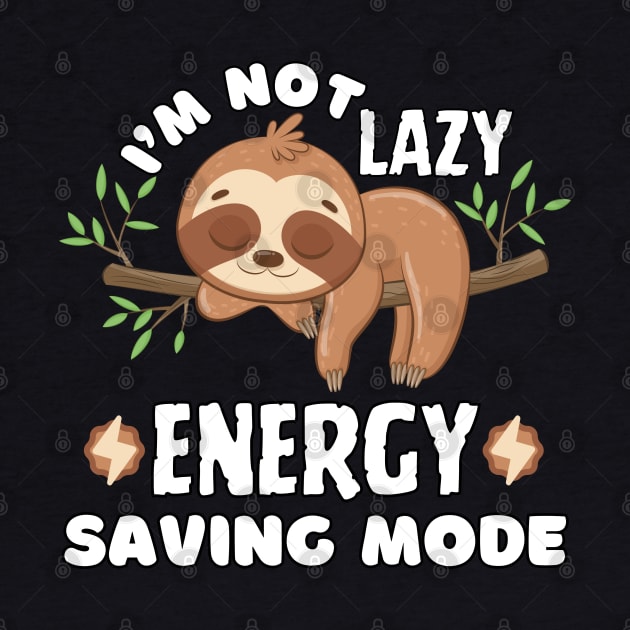 I'm Not Lazy, Energy Saving Mode by Teesquares